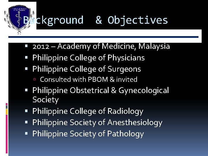 Background & Objectives 2012 – Academy of Medicine, Malaysia Philippine College of Physicians Philippine