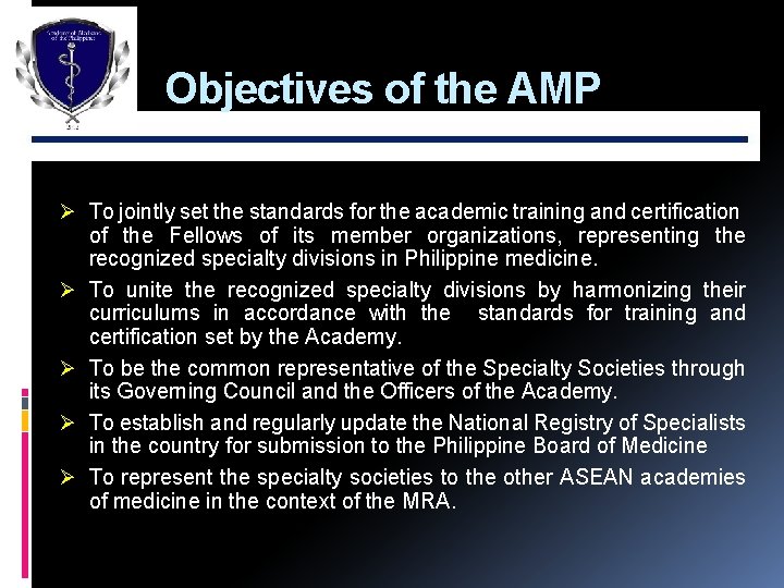 Objectives of the AMP Ø To jointly set the standards for the academic training