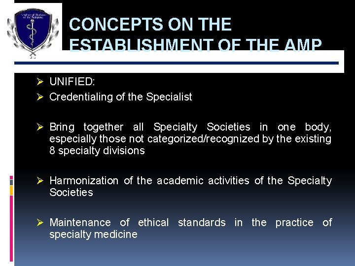 CONCEPTS ON THE ESTABLISHMENT OF THE AMP Ø UNIFIED: Ø Credentialing of the Specialist