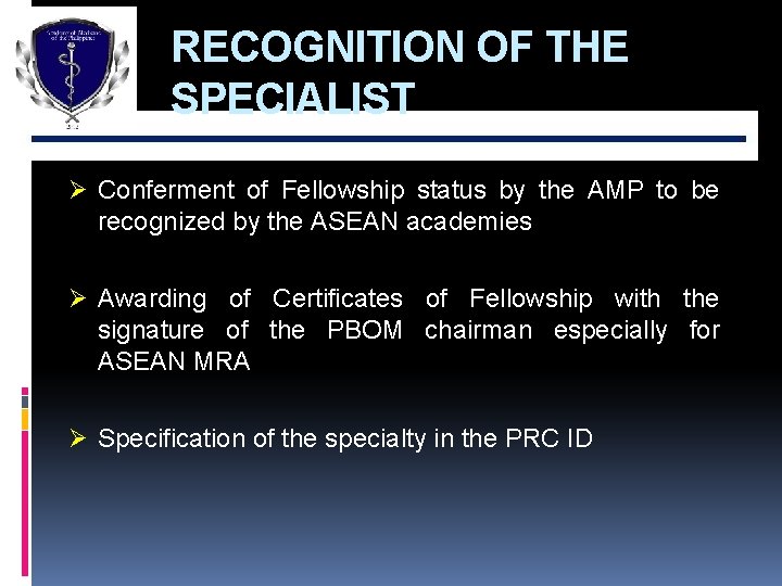 RECOGNITION OF THE SPECIALIST Ø Conferment of Fellowship status by the AMP to be