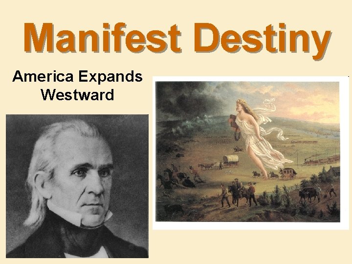 Manifest Destiny America Expands Westward 
