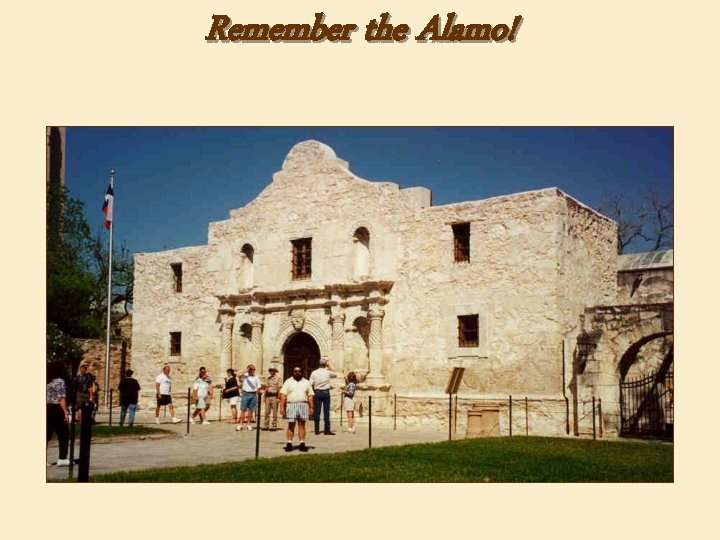 Remember the Alamo! 