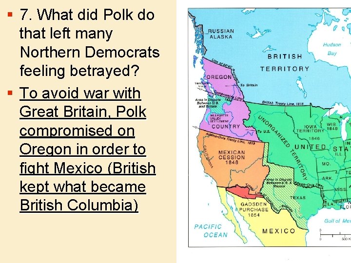 § 7. What did Polk do that left many Northern Democrats feeling betrayed? §