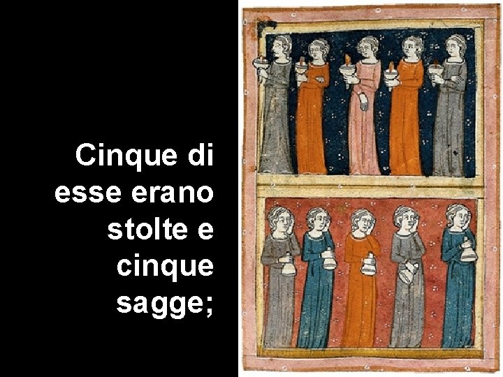 Cinque di esse erano stolte e cinque sagge; Matteo 3, 1 -12 