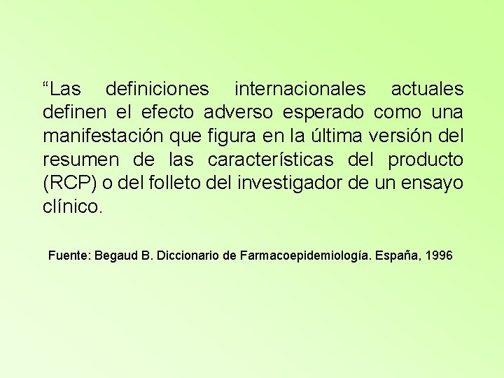 “Las definiciones internacionales actuales definen el efecto adverso esperado como una manifestación que figura