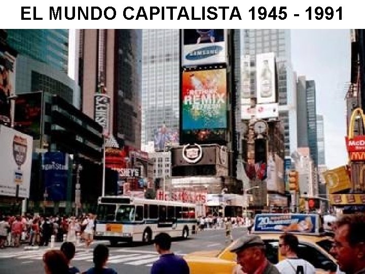 EL MUNDO CAPITALISTA 1945 - 1991 