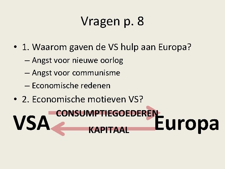 Vragen p. 8 • 1. Waarom gaven de VS hulp aan Europa? – Angst