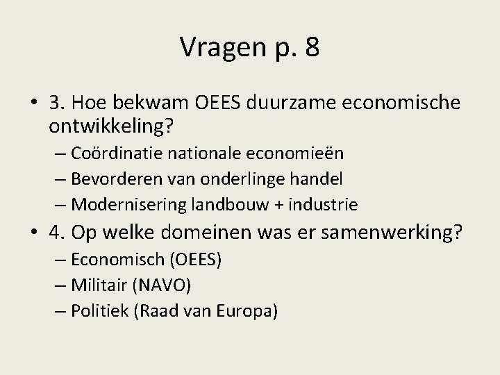 Vragen p. 8 • 3. Hoe bekwam OEES duurzame economische ontwikkeling? – Coördinatie nationale