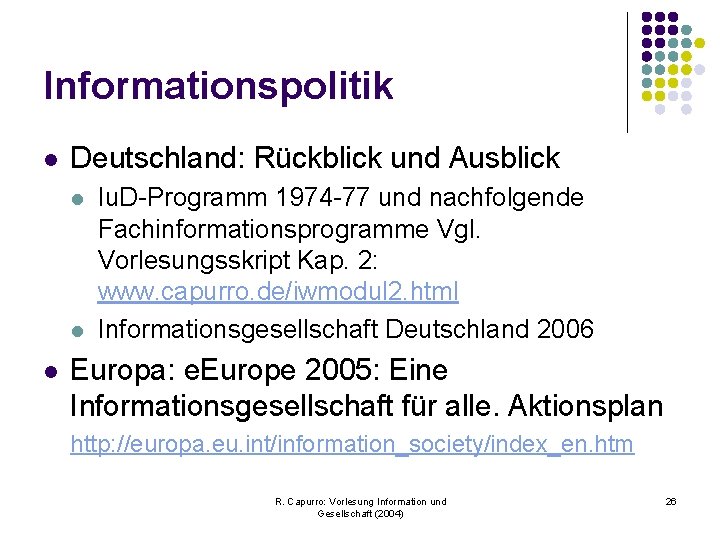 Informationspolitik l Deutschland: Rückblick und Ausblick l l l Iu. D-Programm 1974 -77 und