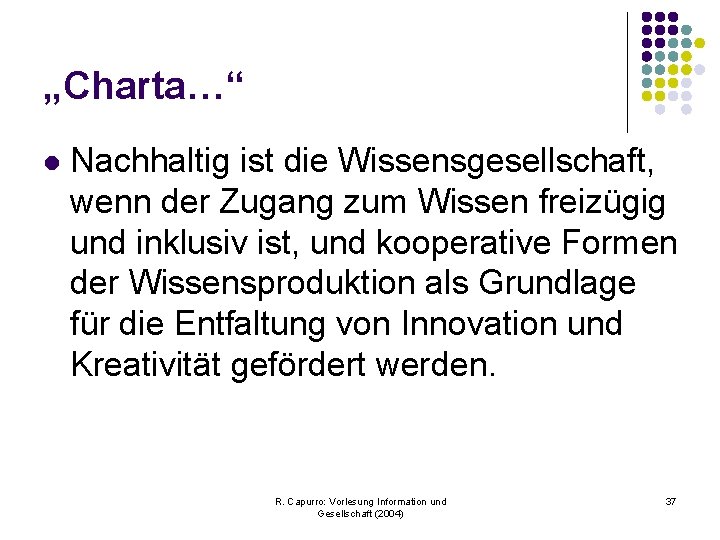 „Charta…“ l Nachhaltig ist die Wissensgesellschaft, wenn der Zugang zum Wissen freizügig und inklusiv