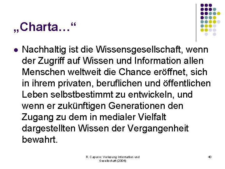 „Charta…“ l Nachhaltig ist die Wissensgesellschaft, wenn der Zugriff auf Wissen und Information allen