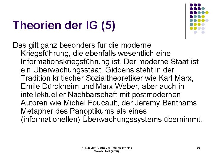 Theorien der IG (5) Das gilt ganz besonders für die moderne Kriegsführung, die ebenfalls