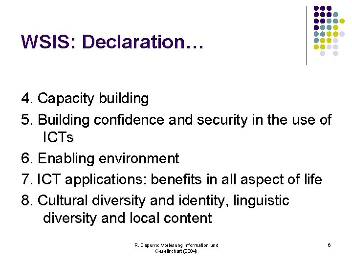 WSIS: Declaration… 4. Capacity building 5. Building confidence and security in the use of