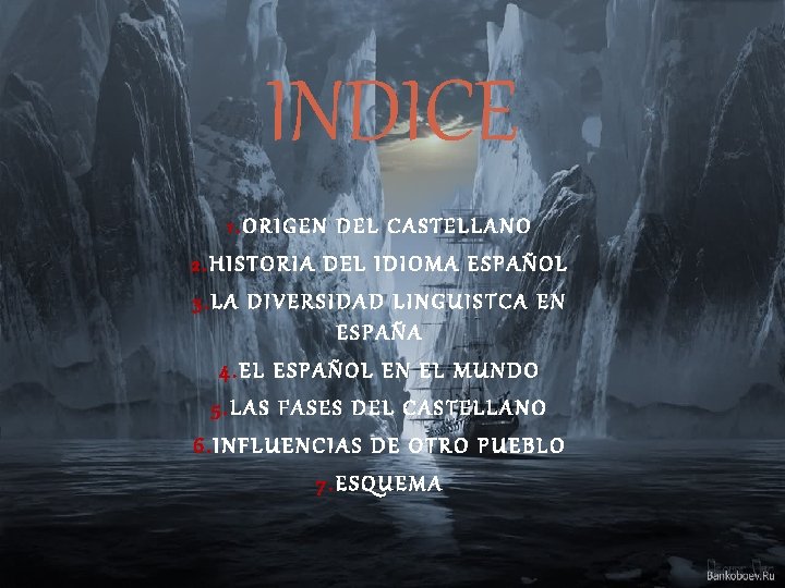 INDICE 1. ORIGEN DEL CASTELLANO 2. HISTORIA DEL IDIOMA ESPAÑOL 3. LA DIVERSIDAD LINGUISTCA