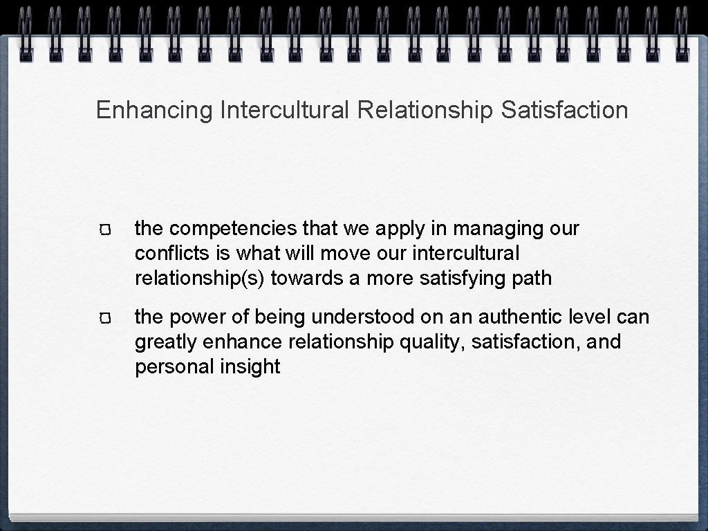 Enhancing Intercultural Relationship Satisfaction the competencies that we apply in managing our conflicts is