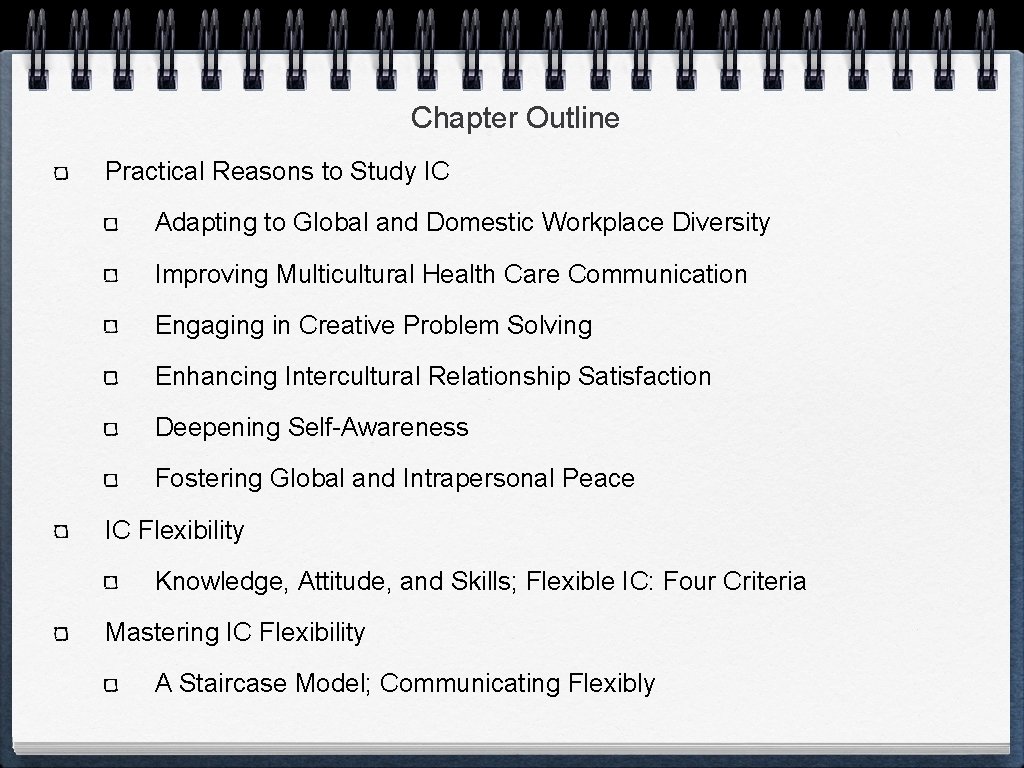 Chapter Outline Practical Reasons to Study IC Adapting to Global and Domestic Workplace Diversity