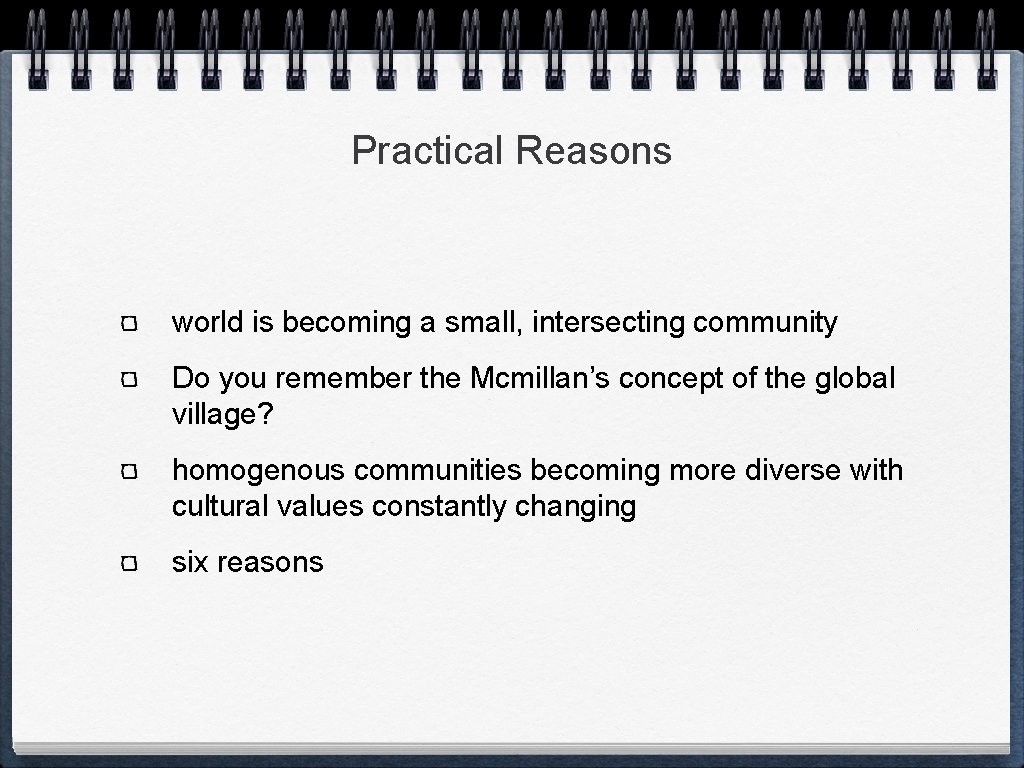 Practical Reasons world is becoming a small, intersecting community Do you remember the Mcmillan’s