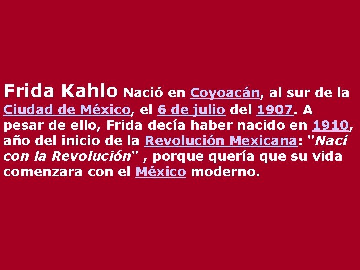 Frida Kahlo Nació en Coyoacán, al sur de la Ciudad de México, el 6