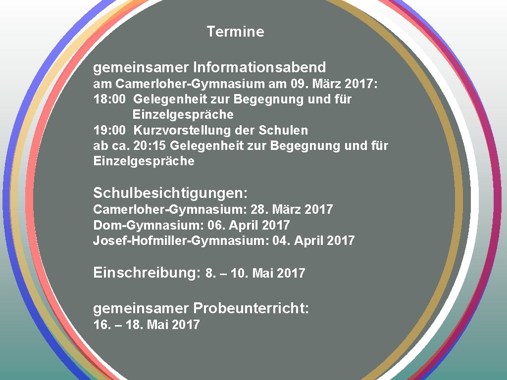 Termine gemeinsamer Informationsabend am Camerloher-Gymnasium am 09. März 2017: 18: 00 Gelegenheit zur Begegnung