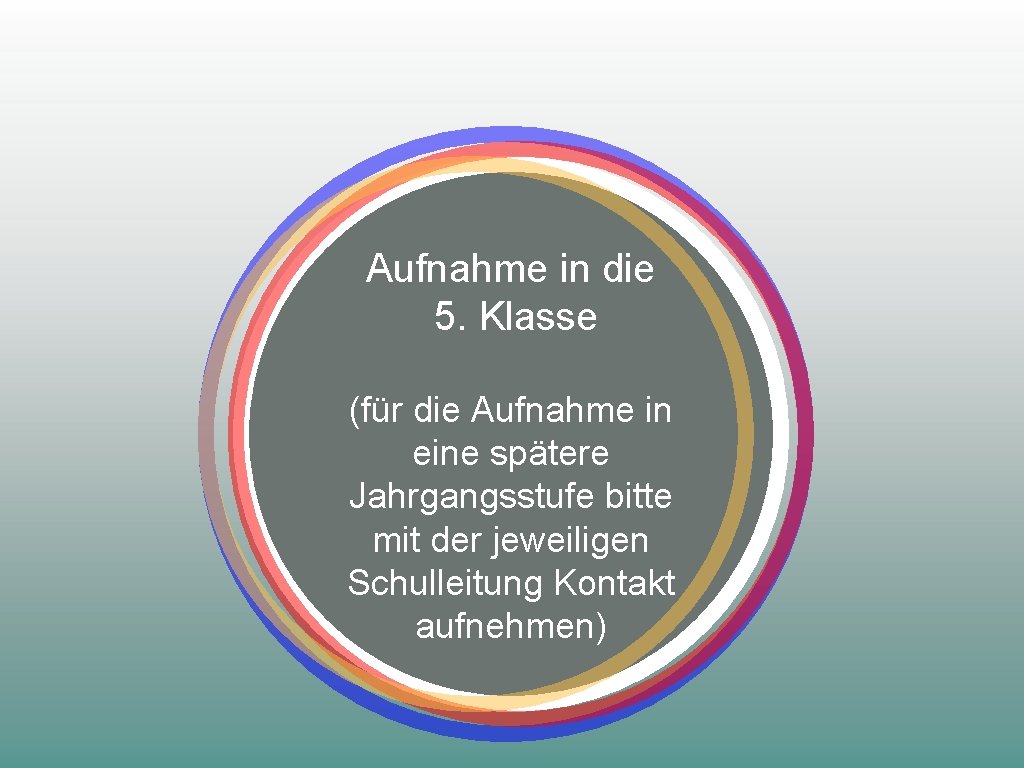 Aufnahme in die 5. Klasse (für die Aufnahme in eine spätere Jahrgangsstufe bitte mit