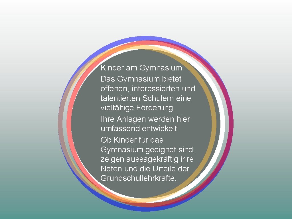 Kinder am Gymnasium: Das Gymnasium bietet offenen, interessierten und talentierten Schülern eine vielfältige Förderung.
