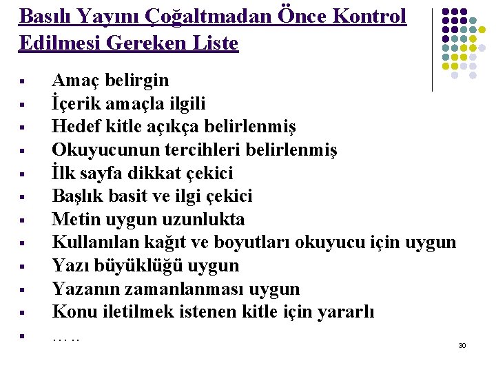 Basılı Yayını Çoğaltmadan Önce Kontrol Edilmesi Gereken Liste § § § Amaç belirgin İçerik