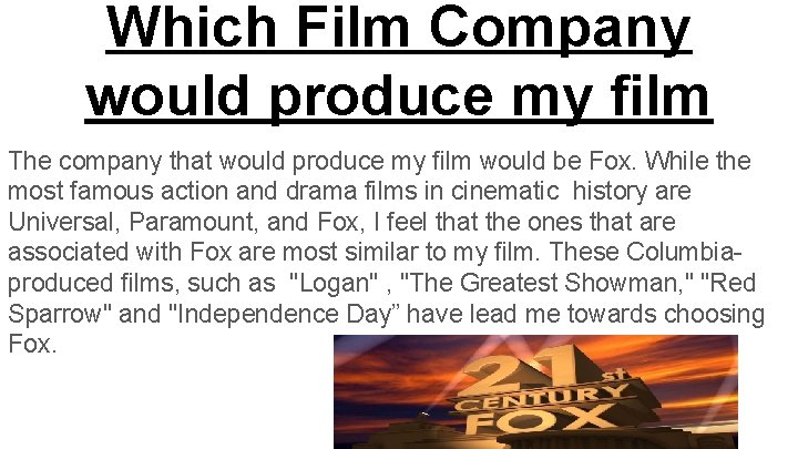 Which Film Company would produce my film The company that would produce my film