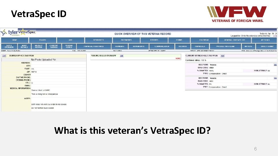 Vetra. Spec ID What is this veteran’s Vetra. Spec ID? 6 