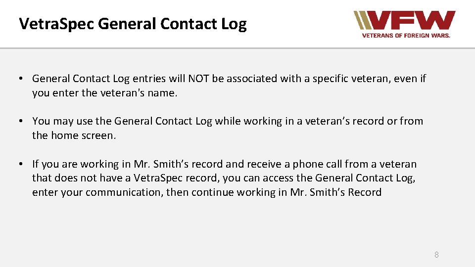 Vetra. Spec General Contact Log • General Contact Log entries will NOT be associated