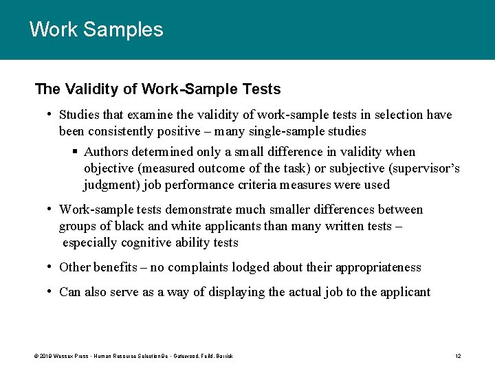 Work Samples The Validity of Work-Sample Tests • Studies that examine the validity of