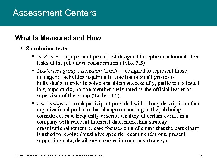 Assessment Centers What Is Measured and How • Simulation tests § In-Basket – a