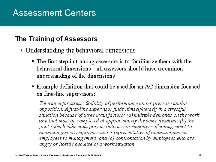 Assessment Centers The Training of Assessors • Understanding the behavioral dimensions § The first