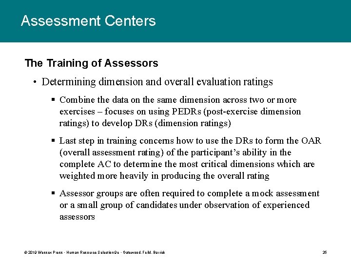 Assessment Centers The Training of Assessors • Determining dimension and overall evaluation ratings §