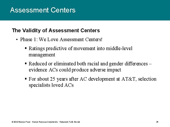 Assessment Centers The Validity of Assessment Centers • Phase 1: We Love Assessment Centers!