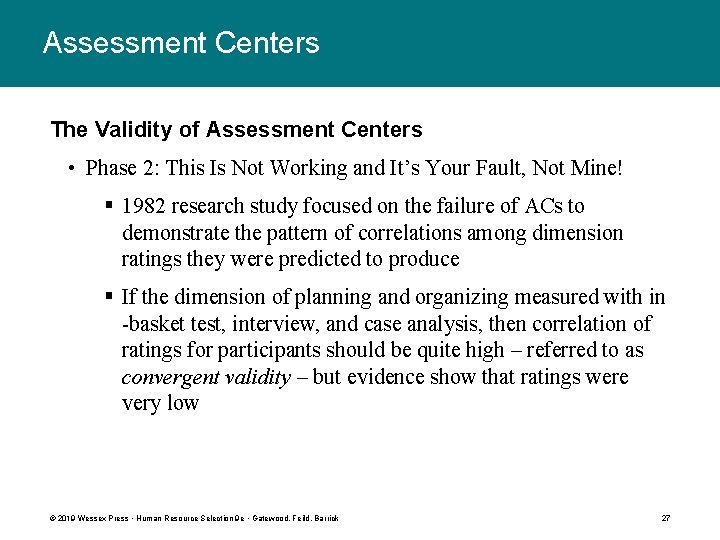 Assessment Centers The Validity of Assessment Centers • Phase 2: This Is Not Working