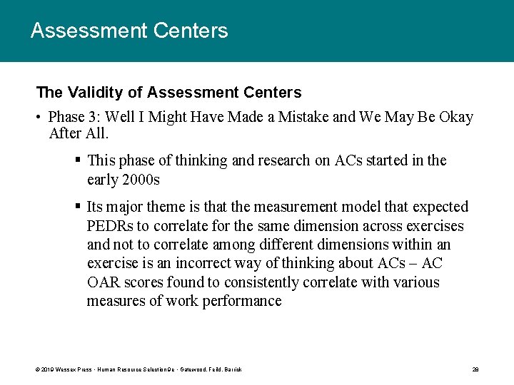 Assessment Centers The Validity of Assessment Centers • Phase 3: Well I Might Have