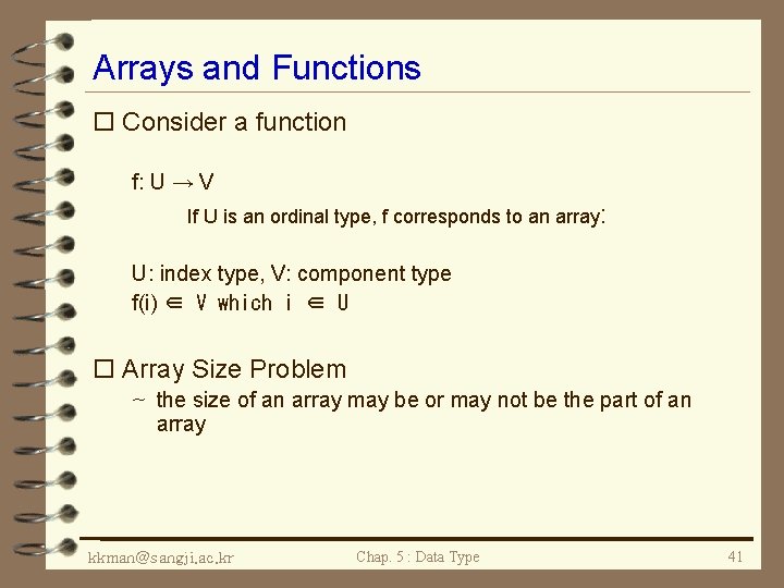 Arrays and Functions o Consider a function f: U → V If U is