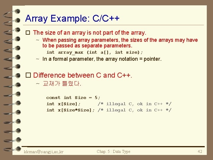 Array Example: C/C++ o The size of an array is not part of the