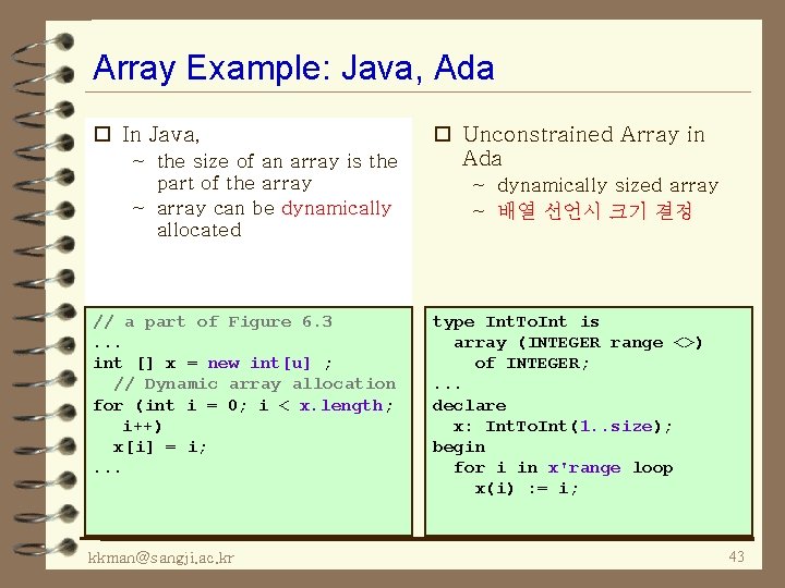 Array Example: Java, Ada o In Java, ~ the size of an array is