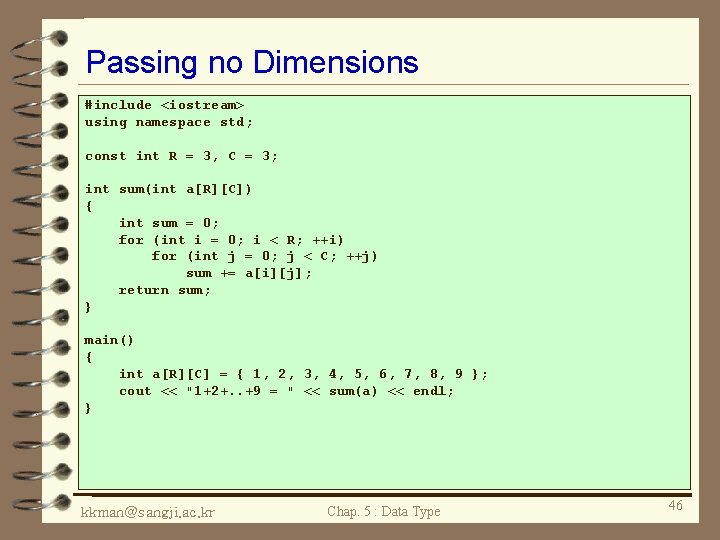 Passing no Dimensions #include <iostream> using namespace std; const int R = 3, C