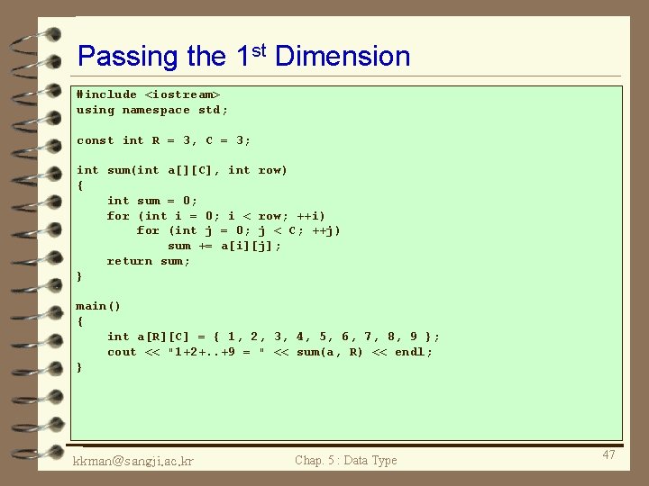 Passing the 1 st Dimension #include <iostream> using namespace std; const int R =