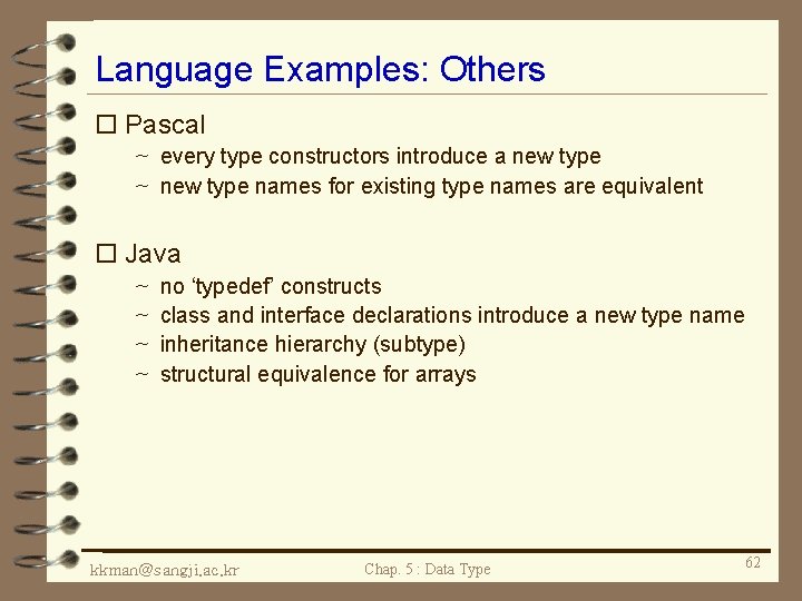 Language Examples: Others o Pascal ~ every type constructors introduce a new type ~