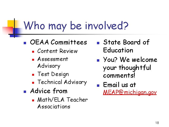 Who may be involved? n OEAA Committees n n n Content Review Assessment Advisory