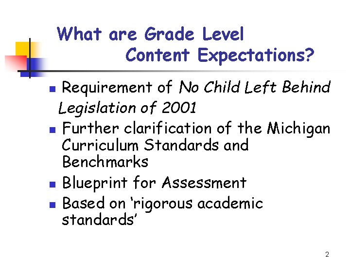 What are Grade Level Content Expectations? Requirement of No Child Left Behind Legislation of