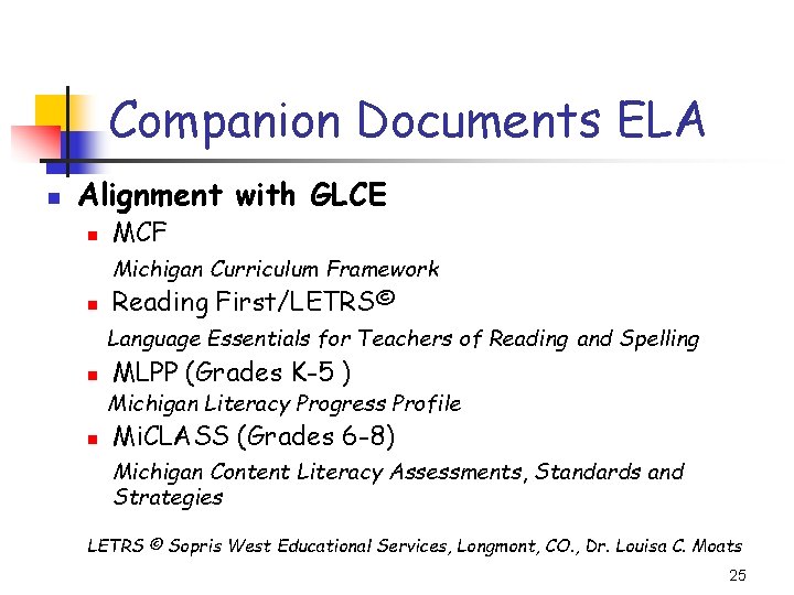 Companion Documents ELA n Alignment with GLCE n MCF Michigan Curriculum Framework n Reading