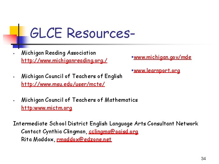 GLCE Resources§ § § Michigan Reading Association http: //www. michiganreading. org. / Michigan Council