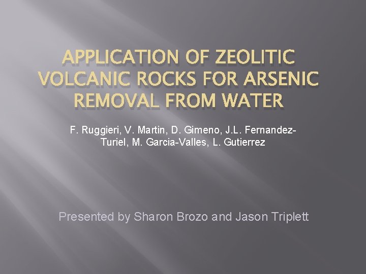 APPLICATION OF ZEOLITIC VOLCANIC ROCKS FOR ARSENIC REMOVAL FROM WATER F. Ruggieri, V. Martin,