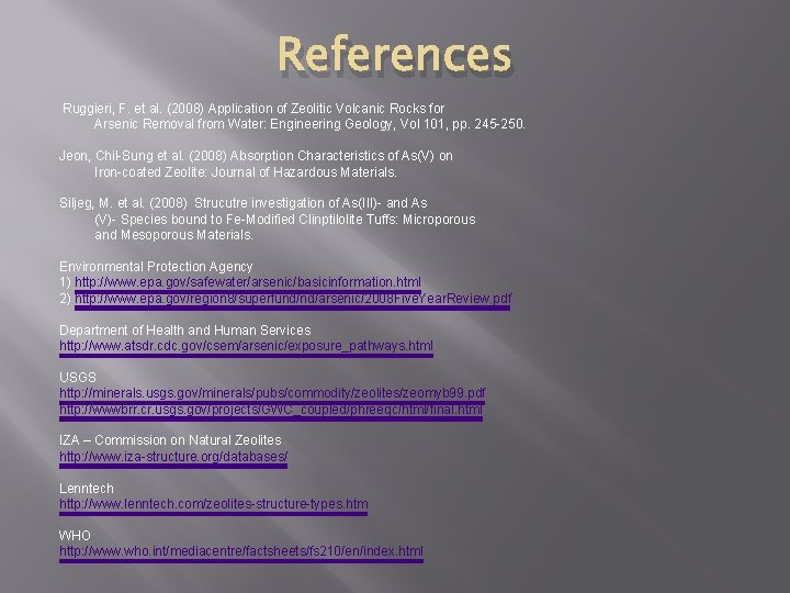 References Ruggieri, F. et al. (2008) Application of Zeolitic Volcanic Rocks for Arsenic Removal