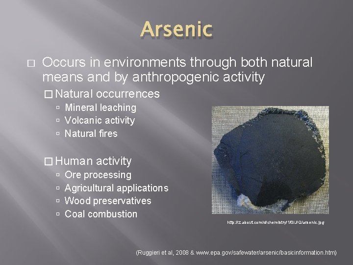 Arsenic � Occurs in environments through both natural means and by anthropogenic activity �