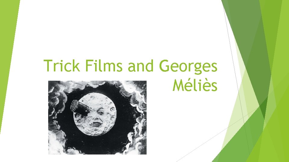 Trick Films and Georges Méliès 